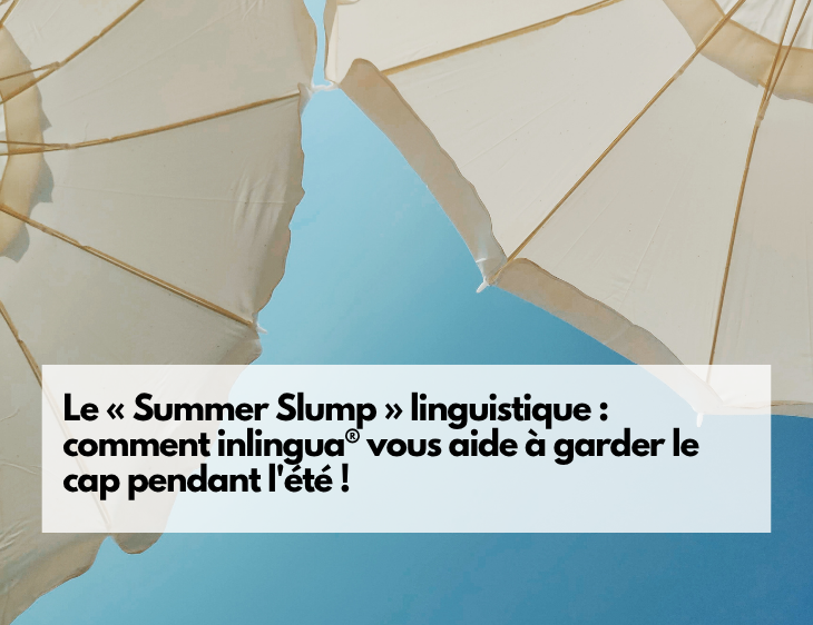 ☀️ Le « Summer Slump » linguistique : comment inlingua® vous aide à garder le cap pendant l'été !